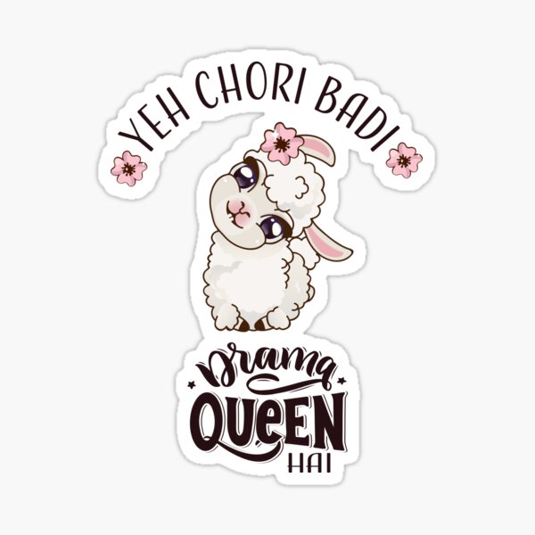 Item preview, Yeh Chori Badi Drama Queen Hai designed and sold by DesiBoli.