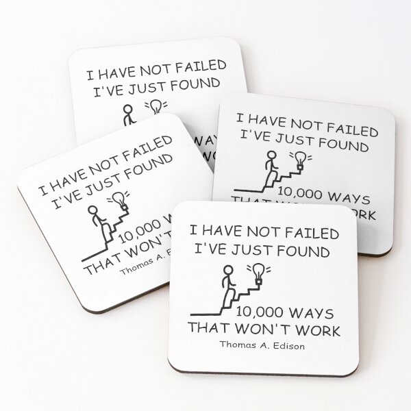 Item preview, I HAVE NOT FAILED IVE JUST FOUND 10,000 WAYS THAT WONT WORK designed and sold by DomGDesign.