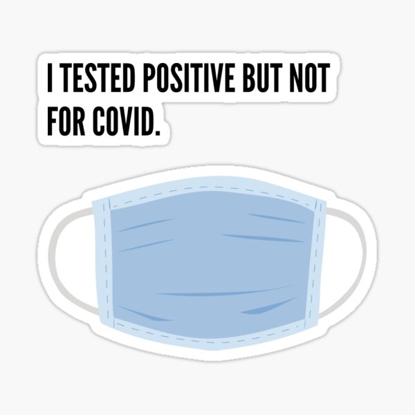 Item preview, I tested positive but not for covid  designed and sold by maluda.