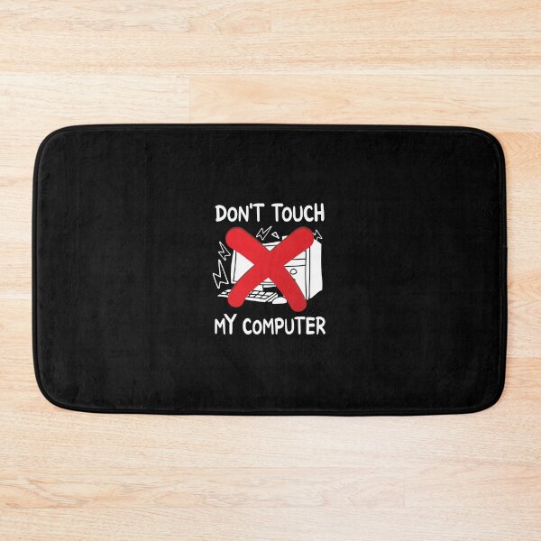 Item preview, Don't Touch My Computer  designed and sold by Dexter Freeman.