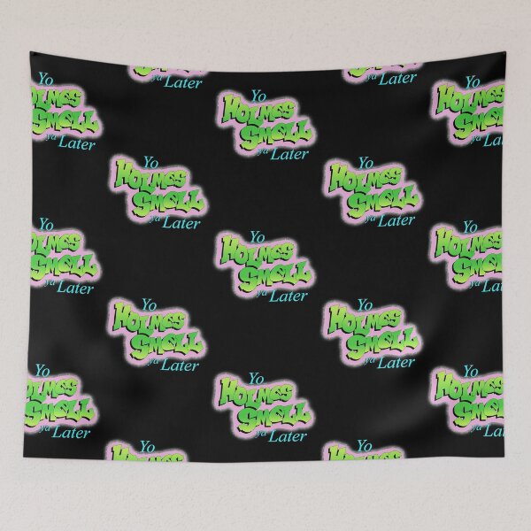 Item preview, Yo Holmes Smell Ya Later  designed and sold by tJencarlos0.