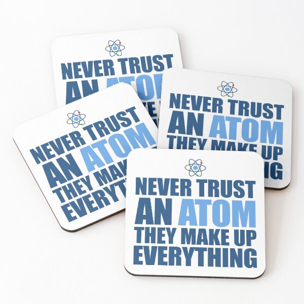 Item preview, NEVER TRUST AN ATOM THEY MAKE UP EVERYTHING designed and sold by LinkunShop.
