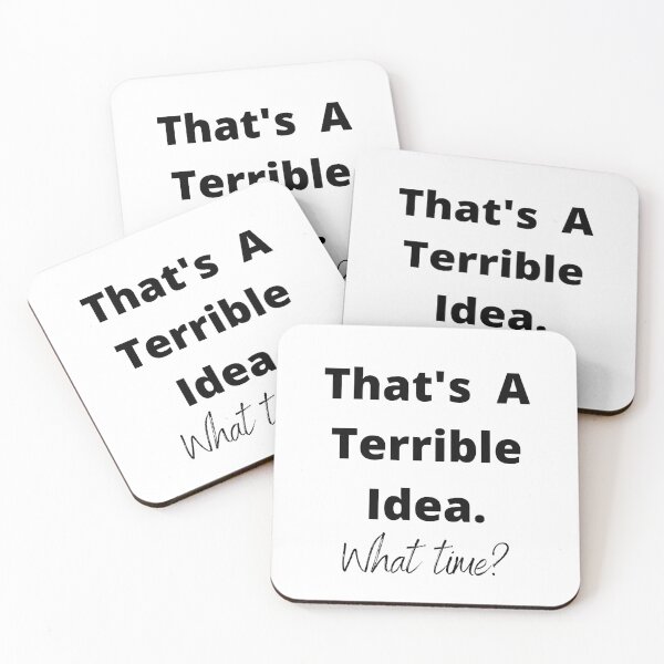Item preview, That's A Terrible Idea.  What time? designed and sold by loughary2020.