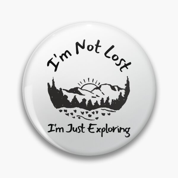 Item preview, I'm Not Lost I'm Just Exploring designed and sold by SweetAndSpice.
