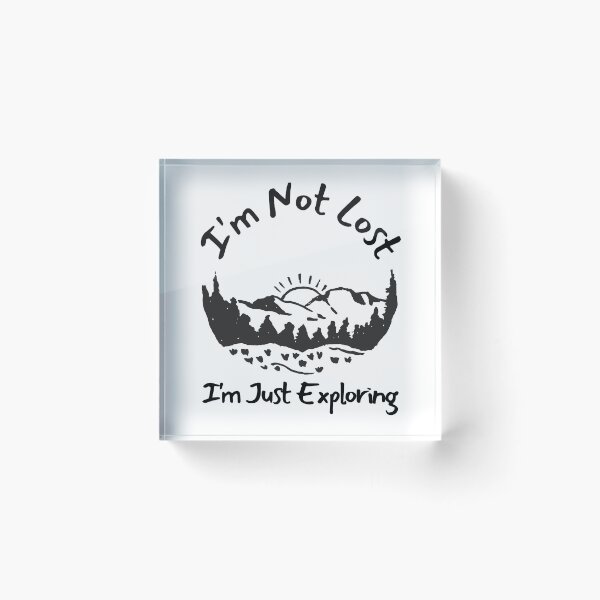 Item preview, I'm Not Lost I'm Just Exploring designed and sold by SweetAndSpice.