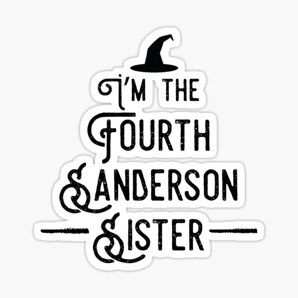 Item preview, I'm the Fourth Sanderson Sister designed and sold by kjanedesigns.