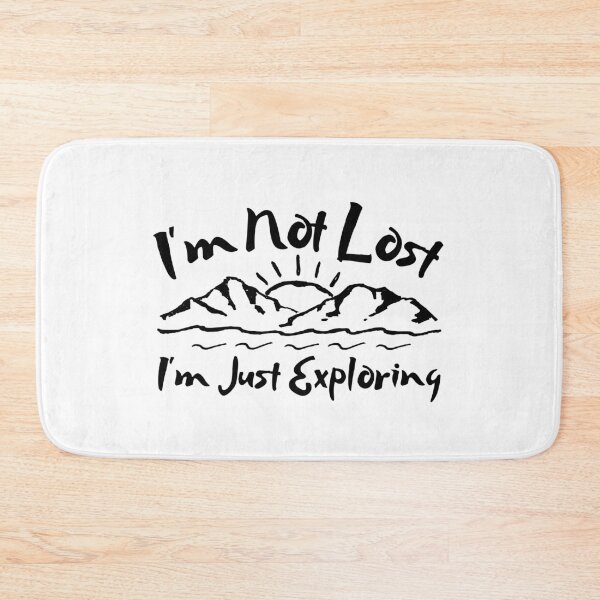 Item preview, I'm Not Lost I'm Just Exploring designed and sold by SweetAndSpice.