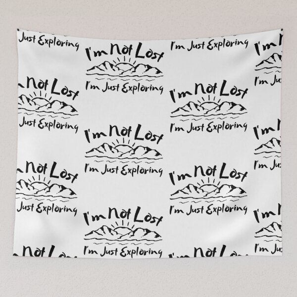 Item preview, I'm Not Lost I'm Just Exploring designed and sold by SweetAndSpice.