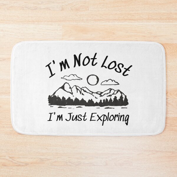 Item preview, I'm Not Lost I'm Just Exploring designed and sold by SweetAndSpice.