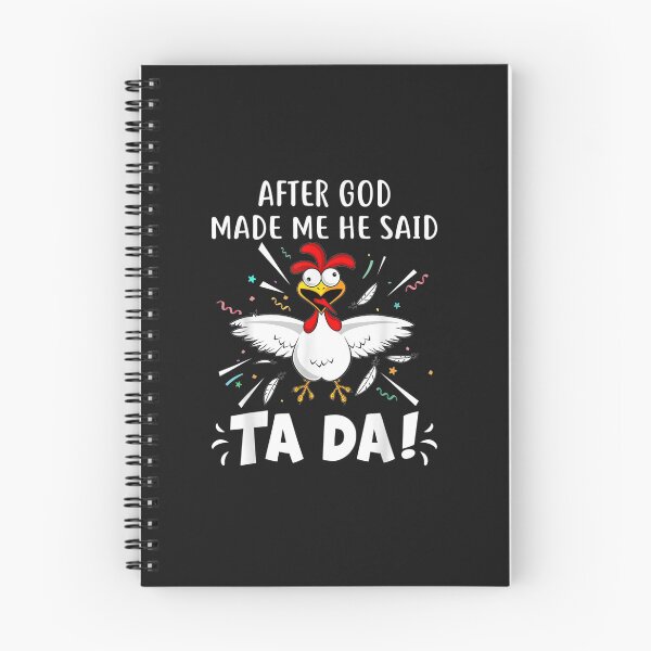 Item preview, After God Made Me He Said Ta Da! Funny Chicken Lovers designed and sold by phungnhathu.