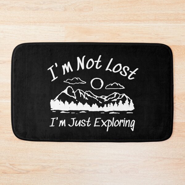 Item preview, I'm Not Lost I'm Just Exploring designed and sold by SweetAndSpice.