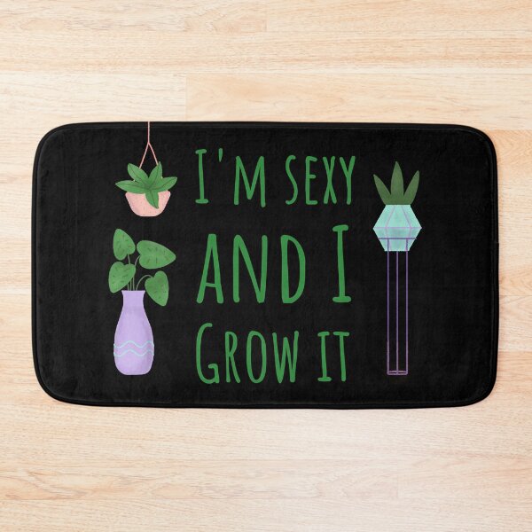 Item preview, I'm Sexy and I Grow it Plant Pun designed and sold by MOP-tees.