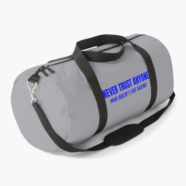 Item preview, Never Trust Anyone Who Doesnt Like Racing designed and sold by CarantinedChaos.
