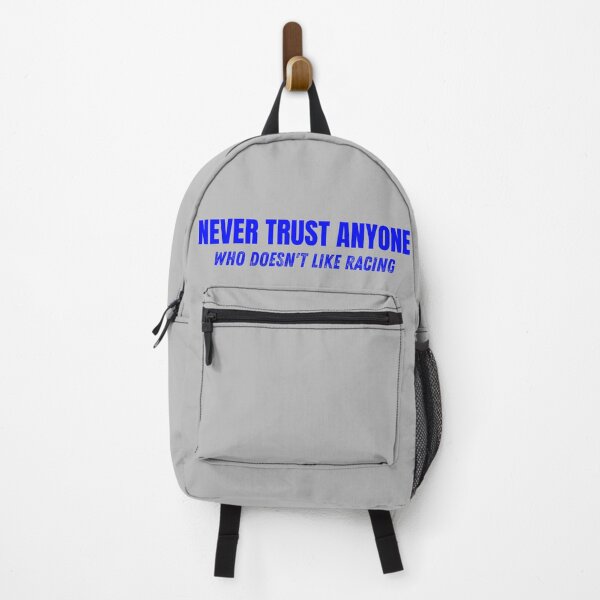 Item preview, Never Trust Anyone Who Doesnt Like Racing designed and sold by CarantinedChaos.