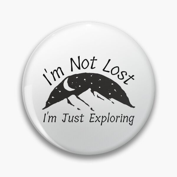 Item preview, I'm Not Lost I'm Just Exploring designed and sold by SweetAndSpice.