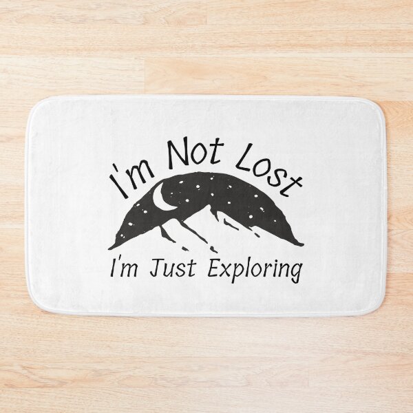 Item preview, I'm Not Lost I'm Just Exploring designed and sold by SweetAndSpice.