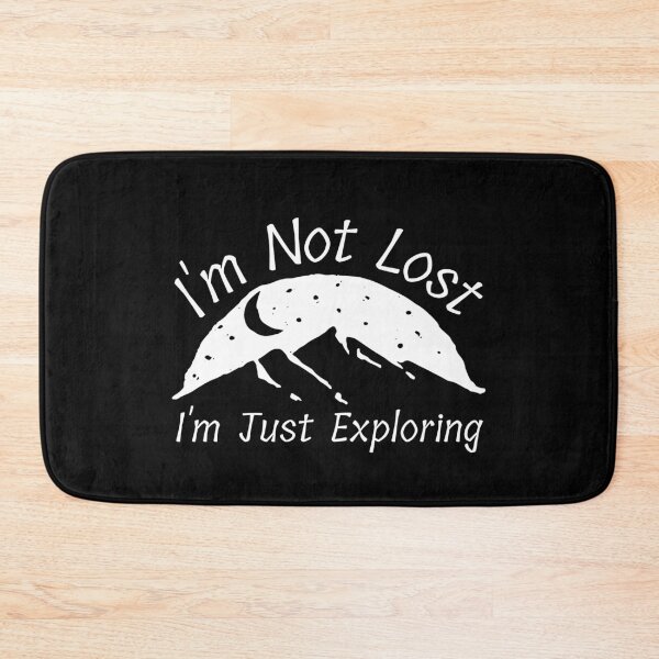 Item preview, I'm Not Lost I'm Just Exploring designed and sold by SweetAndSpice.