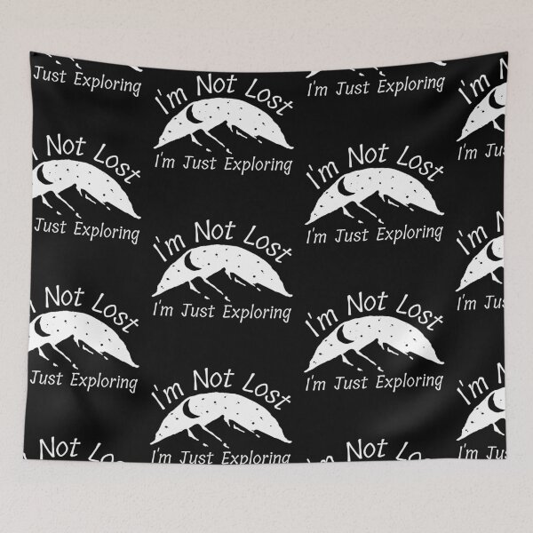Item preview, I'm Not Lost I'm Just Exploring designed and sold by SweetAndSpice.
