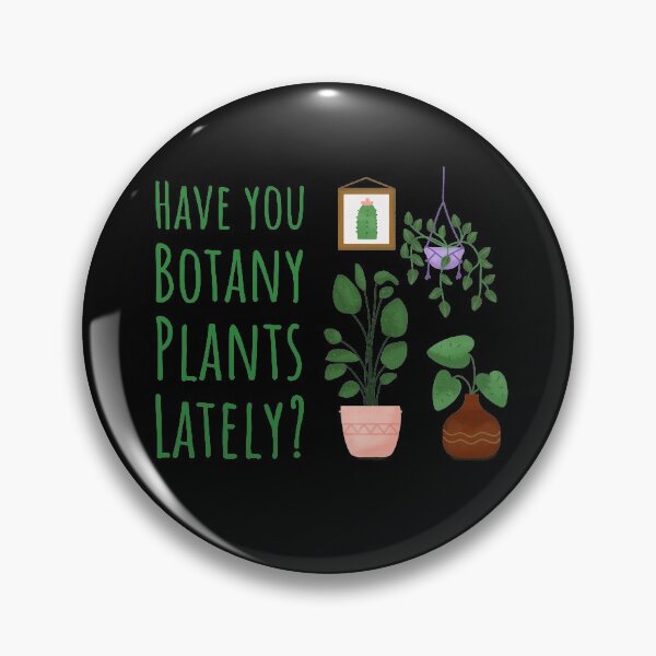 Item preview, Have You Botany Plants Lately designed and sold by MOP-tees.