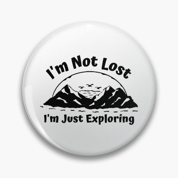Item preview, I'm Not Lost I'm Just Exploring designed and sold by SweetAndSpice.