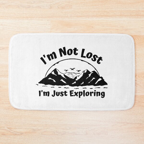 Item preview, I'm Not Lost I'm Just Exploring designed and sold by SweetAndSpice.