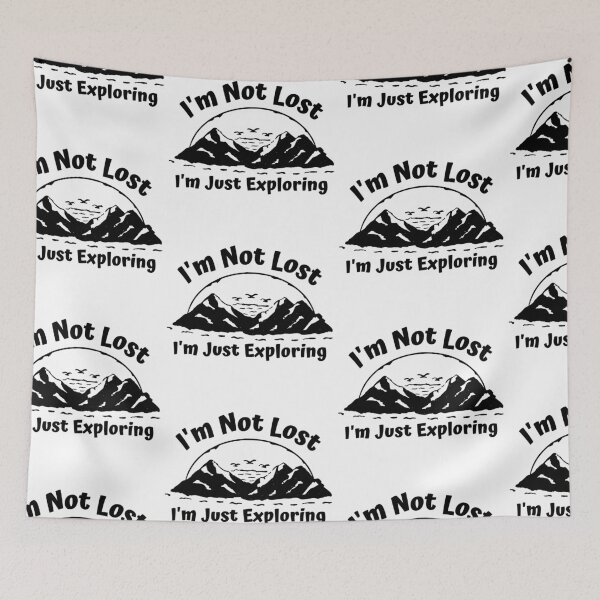 Item preview, I'm Not Lost I'm Just Exploring designed and sold by SweetAndSpice.