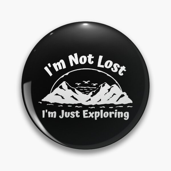 Item preview, I'm Not Lost I'm Just Exploring designed and sold by SweetAndSpice.