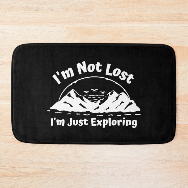 Item preview, I'm Not Lost I'm Just Exploring designed and sold by SweetAndSpice.