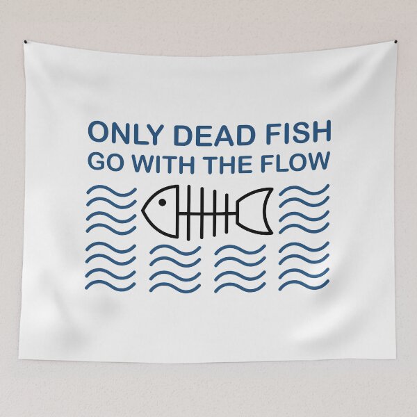 Item preview, Only Dead Fish Go With The Flow designed and sold by anadiantii.
