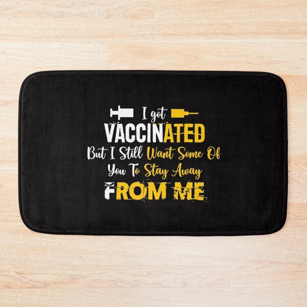Item preview, I Got Vaccinated But I Still Want Some Of You To Stay Away From Me designed and sold by DuongBui.