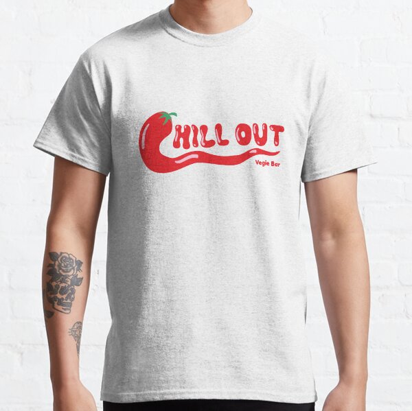 Chill Out Classic T-Shirt