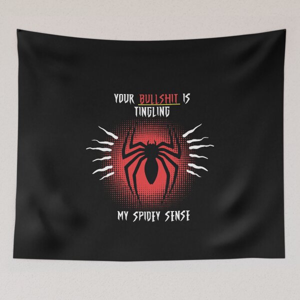 Item preview, Your Bullshit is Tingling my Spidey Sense designed and sold by arrowroottees.