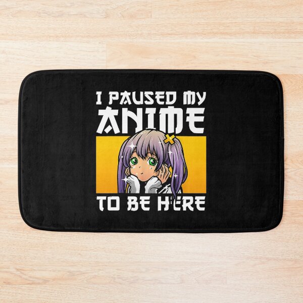 Item preview, I Paused My Anime To Be Here designed and sold by SleepyWraith.