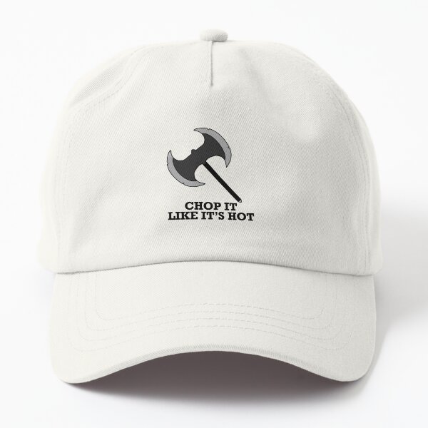 Axe Chop It Like It's Hot Dad Hat