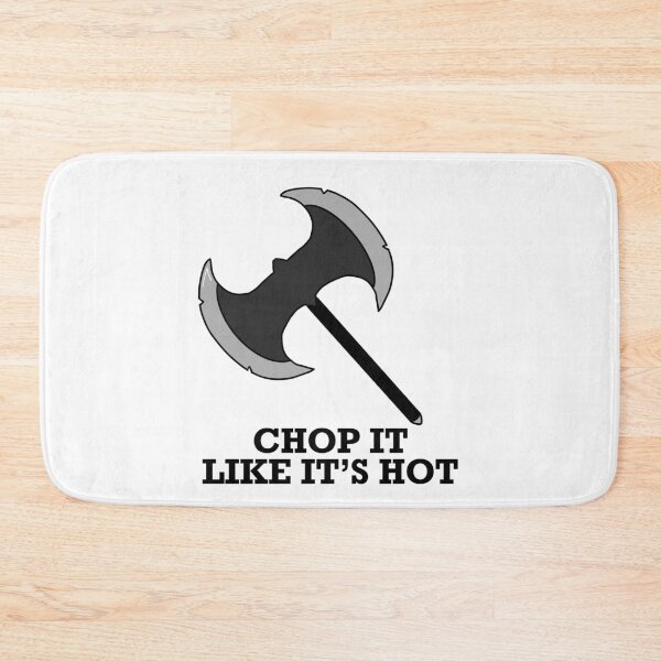 Item preview, Axe Chop It Like It's Hot designed and sold by Kangavark.