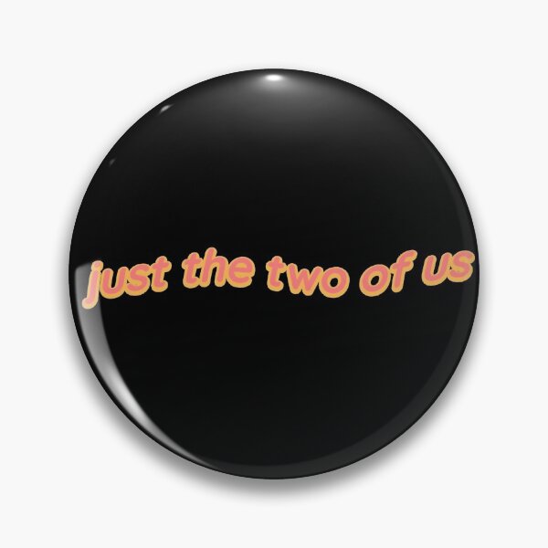 Item preview, Just The Two Of Us Song Quote designed and sold by kaylee trujillo.