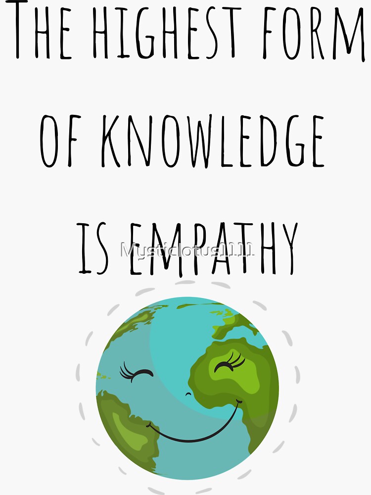 the-highest-form-of-knowledge-is-empathy-sticker-for-sale-by