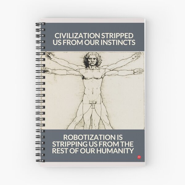 Item preview, Civilization Stripped Us From Our Instincts. Robotization Is Stripping the Rest of Our Humanity. designed and sold by -LMF-.