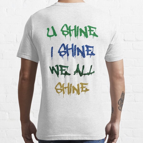 we all shine shirt