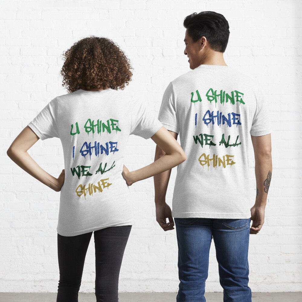 we all shine shirt