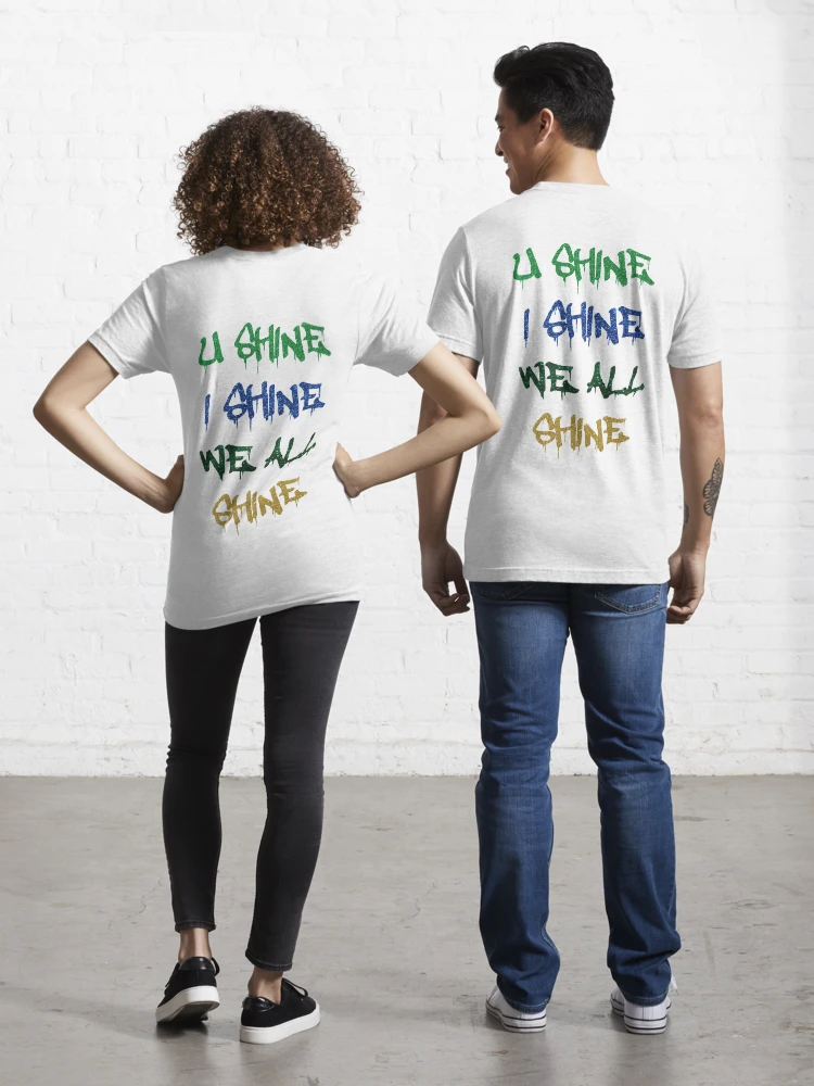 we all shine shirt