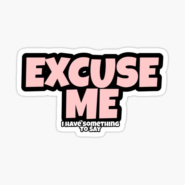 excuse-me-logo-sticker-for-sale-by-excuseme-store-redbubble