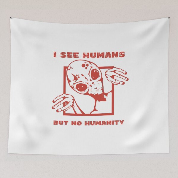 Item preview, I See Humans But No Humanity, Alien, Red designed and sold by anghelapparel.