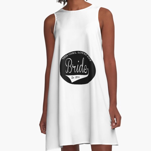 This Girl Loves Her Bride Est. 2016 A-Line Dress