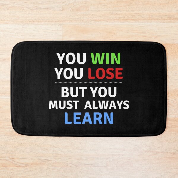 Item preview, You Win, You Lose, but You Must Always Learn designed and sold by Bamb00s.