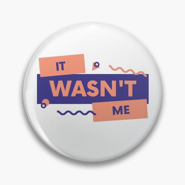 Item preview, It Wasn't Me designed and sold by MishTrinDesigns.