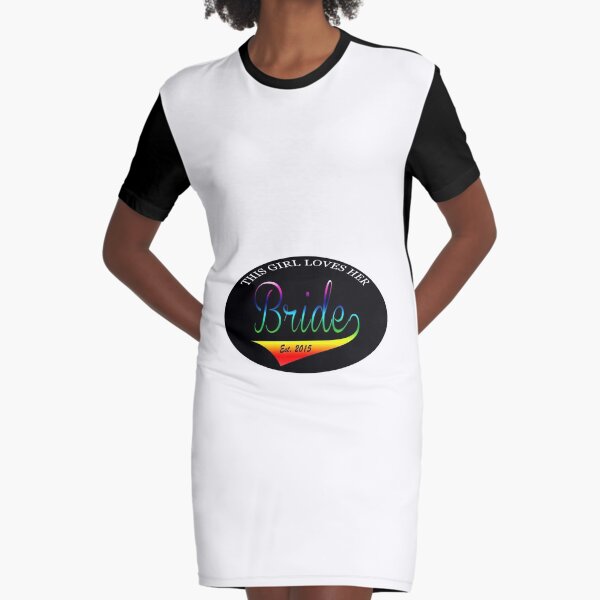 This Girl Loves Her Bride ESt 2015 (rainbow design) Graphic T-Shirt Dress