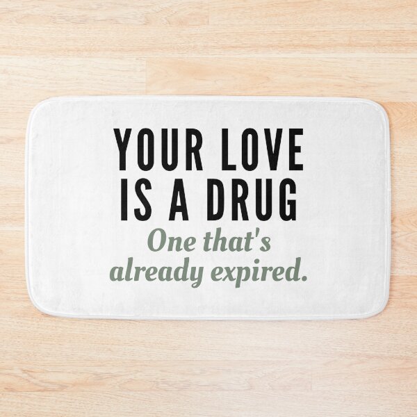 Item preview, Your love is an expired drug (Black-Grey) designed and sold by Bamb00s.