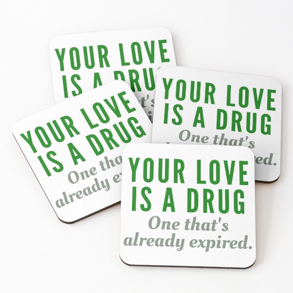 Item preview, Your love is an expired drug (Green) designed and sold by Bamb00s.
