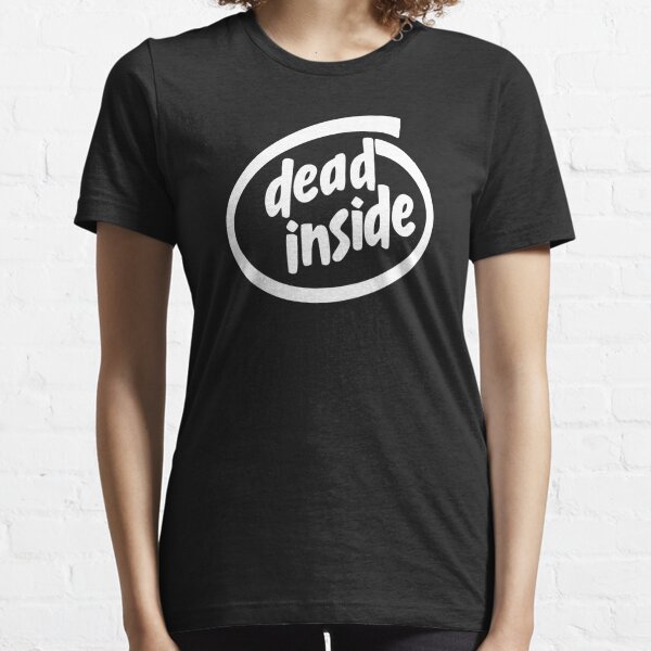 intel dead inside shirt